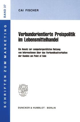 Fischer |  Verbundorientierte Preispolitik im Lebensmittelhandel. | Buch |  Sack Fachmedien