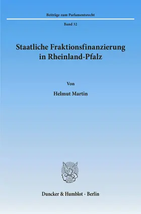 Martin |  Staatliche Fraktionsfinanzierung in Rheinland-Pfalz. | Buch |  Sack Fachmedien
