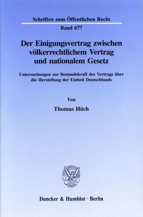 Höch | Der Einigungsvertrag zwischen völkerrechtlichem Vertrag und nationalem Gesetz. | Buch | 978-3-428-08295-7 | sack.de