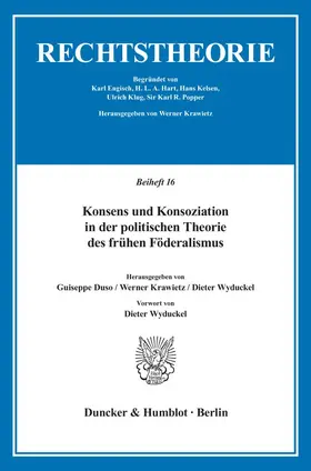 Duso / Krawietz / Wyduckel |  Konsens und Konsoziation in der politischen Theorie des frühen Föderalismus. | Buch |  Sack Fachmedien