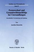 Hennrichs |  Formwechsel und Gesamtrechtsnachfolge bei Umwandlungen. | Buch |  Sack Fachmedien