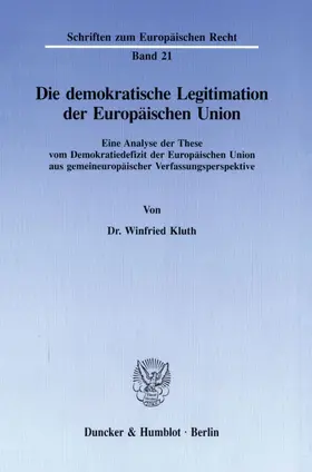 Kluth |  Die demokratische Legitimation der Europäischen Union. | Buch |  Sack Fachmedien