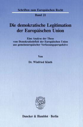 Kluth | Die demokratische Legitimation der Europäischen Union. | Buch | 978-3-428-08307-7 | sack.de