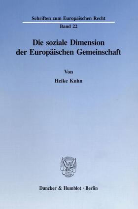 Kuhn | Die soziale Dimension der Europäischen Gemeinschaft | Buch | 978-3-428-08310-7 | sack.de