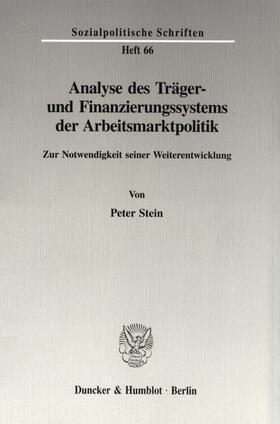 Stein | Analyse des Träger- und Finanzierungssystems der Arbeitsmarktpolitik. | Buch | 978-3-428-08333-6 | sack.de