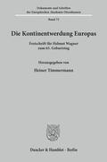 Timmermann |  Die Kontinentwerdung Europas. | Buch |  Sack Fachmedien