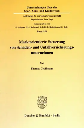 Groffmann | Marktorientierte Steuerung von Schaden- und Unfallversicherungsunternehmen. | Buch | 978-3-428-08347-3 | sack.de