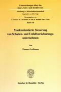 Groffmann |  Marktorientierte Steuerung von Schaden- und Unfallversicherungsunternehmen. | Buch |  Sack Fachmedien