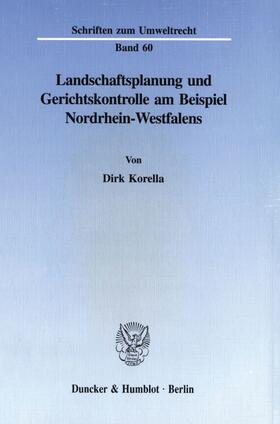 Korella |  Landschaftsplanung und Gerichtskontrolle am Beispiel Nordrhein-Westfalens. | Buch |  Sack Fachmedien