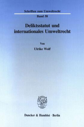 Wolf |  Deliktsstatut und internationales Umweltrecht. | Buch |  Sack Fachmedien