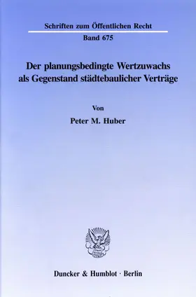 Huber |  Der planungsbedingte Wertzuwachs als Gegenstand städtebaulicher Verträge. | Buch |  Sack Fachmedien