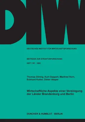 Döring / Geppert / Horn |  Wirtschaftliche Aspekte einer Vereinigung der Länder Brandenburg und Berlin. | Buch |  Sack Fachmedien