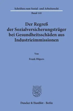 Hüpers |  Der Regreß der Sozialversicherungsträger bei Gesundheitsschäden aus Industrieimmissionen. | Buch |  Sack Fachmedien