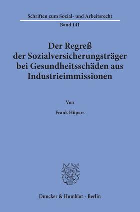 Hüpers | Der Regreß der Sozialversicherungsträger bei Gesundheitsschäden aus Industrieimmissionen. | Buch | 978-3-428-08405-0 | sack.de