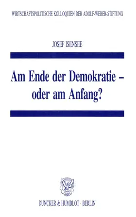 Isensee |  Am Ende der Demokratie - oder am Anfang? | Buch |  Sack Fachmedien