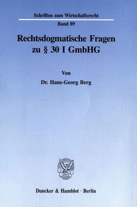 Berg |  Rechtsdogmatische Fragen zu § 30 I GmbHG. | Buch |  Sack Fachmedien