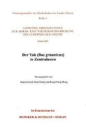 Lensch / Schley / Zhang |  Der Yak (Bos grunniens) in Zentralasien. | Buch |  Sack Fachmedien