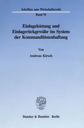 Kirsch |  Einlageleistung und Einlagerückgewähr im System der Kommanditistenhaftung. | Buch |  Sack Fachmedien