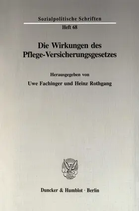Fachinger / Rothgang |  Die Wirkungen des Pflege-Versicherungsgesetzes. | Buch |  Sack Fachmedien
