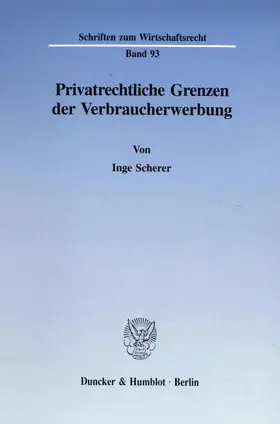 Scherer |  Privatrechtliche Grenzen der Verbraucherwerbung. | Buch |  Sack Fachmedien