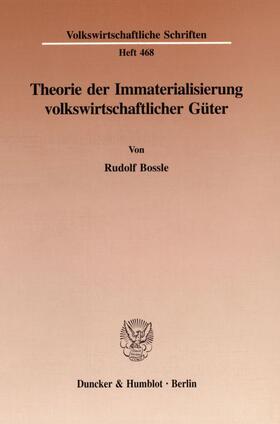 Bossle | Theorie der Immaterialisierung volkswirtschaftlicher Güter. | Buch | sack.de