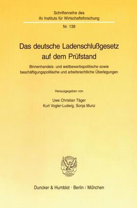 Täger / Vogler-Ludwig / Munz | Das deutsche Ladenschlußgesetz auf dem Prüfstand. | Buch | 978-3-428-08537-8 | sack.de