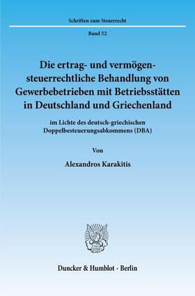 Karakitis | Die ertrag- und vermögensteuerrechtliche Behandlung von Gewerbebetrieben mit Betriebsstätten in Deutschland und Griechenland | Buch | 978-3-428-08547-7 | sack.de