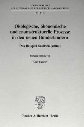 Eckart | Ökologische, ökonomische und raumstrukturelle Prozesse in den neuen Bundesländern | Buch | 978-3-428-08583-5 | sack.de