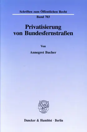 Bucher | Privatisierung von Bundesfernstraßen. | Buch | 978-3-428-08591-0 | www.sack.de