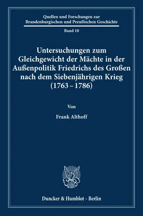 Althoff |  Untersuchungen zum Gleichgewicht der Mächte in der Außenpolitik Friedrichs des Großen nach dem Siebenjährigen Krieg (1763 - 1786). | Buch |  Sack Fachmedien