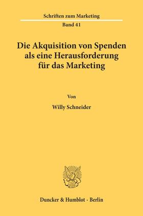 Schneider | Die Akquisition von Spenden als eine Herausforderung für das Marketing. | Buch | 978-3-428-08610-8 | sack.de