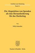 Schneider |  Die Akquisition von Spenden als eine Herausforderung für das Marketing. | Buch |  Sack Fachmedien