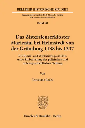 Raabe |  Das Zisterzienserkloster Mariental bei Helmstedt von der Gründung 1138 bis 1337. | Buch |  Sack Fachmedien