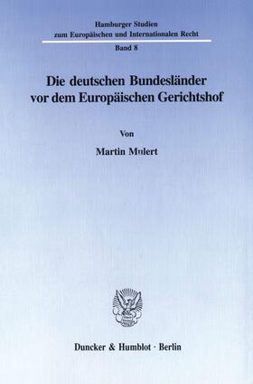 Mulert |  Die deutschen Bundesländer vor dem Europäischen Gerichtshof. | Buch |  Sack Fachmedien
