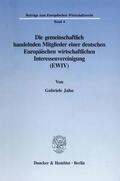 Jahn |  Die gemeinschaftlich handelnden Mitglieder einer deutschen Europäischen wirtschaftlichen Interessenvereinigung (EWIV). | Buch |  Sack Fachmedien