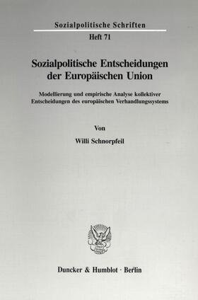 Schnorpfeil | Sozialpolitische Entscheidungen der Europäischen Union. | Buch | 978-3-428-08651-1 | sack.de