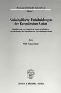 Schnorpfeil |  Sozialpolitische Entscheidungen der Europäischen Union. | Buch |  Sack Fachmedien