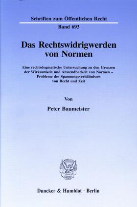 Baumeister | Das Rechtswidrigwerden von Normen. | Buch | 978-3-428-08665-8 | sack.de