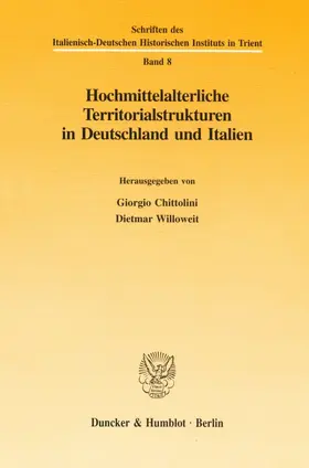 Chittolini / Willoweit |  Hochmittelalterliche Territorialstrukturen in Deutschland und Italien. | Buch |  Sack Fachmedien