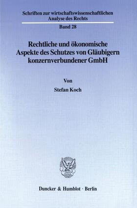 Koch | Rechtliche und ökonomische Aspekte des Schutzes von Gläubigern konzernverbundener GmbH. | Buch | 978-3-428-08705-1 | sack.de