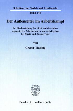 Thüsing | Der Außenseiter im Arbeitskampf. | Buch | 978-3-428-08717-4 | sack.de