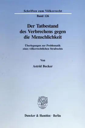 Becker |  Der Tatbestand des Verbrechens gegen die Menschlichkeit. | Buch |  Sack Fachmedien