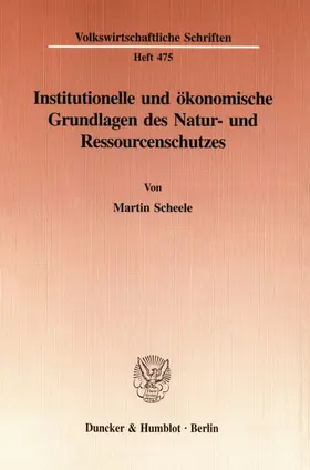 Scheele |  Institutionelle und ökonomische Grundlagen des Natur- und Ressourcenschutzes. | Buch |  Sack Fachmedien