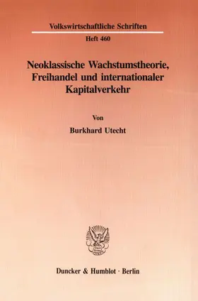 Utecht |  Neoklassische Wachstumstheorie, Freihandel und internationaler Kapitalverkehr. | Buch |  Sack Fachmedien