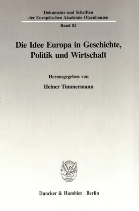 Timmermann |  Die Idee Europa in Geschichte, Politik und Wirtschaft. | Buch |  Sack Fachmedien