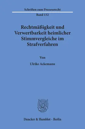 Ackemann |  Rechtmäßigkeit und Verwertbarkeit heimlicher Stimmvergleiche im Strafverfahren. | Buch |  Sack Fachmedien