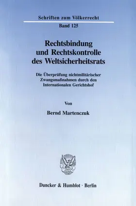 Martenczuk | Rechtsbindung und Rechtskontrolle des Weltsicherheitsrats. | Buch | 978-3-428-08821-8 | www.sack.de