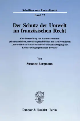 Bergmann |  Der Schutz der Umwelt im französischen Recht. | Buch |  Sack Fachmedien