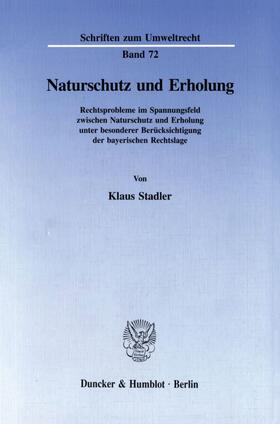 Stadler |  Naturschutz und Erholung. | Buch |  Sack Fachmedien