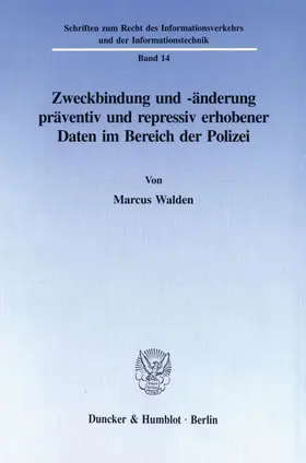 Walden |  Zweckbindung und -änderung präventiv und repressiv erhobener Daten im Bereich der Polizei. | Buch |  Sack Fachmedien